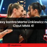 Lexy kontra Marta Linkiewicz na Clout MMA 4!