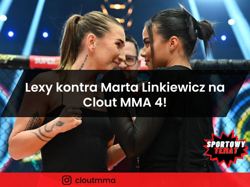 Lexy kontra Marta Linkiewicz na Clout MMA 4!