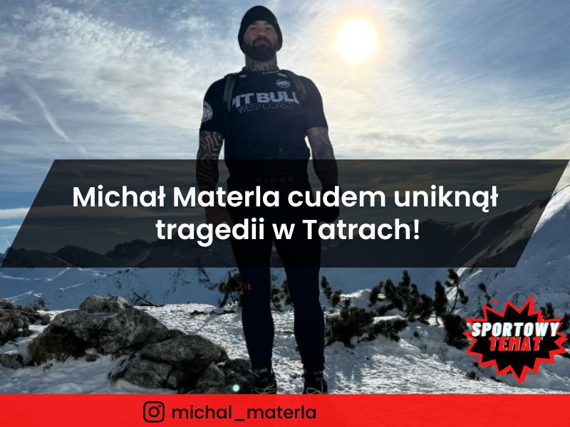 Michał Materla cudem uniknął tragedii w Tatrach!