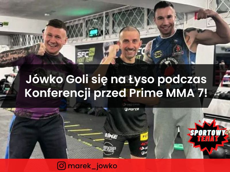 Marek Jówko Goli się na Łyso podczas Konferencji przed Prime MMA 7!