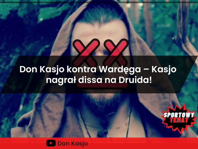 Don Kasjo kontra Wardęga - "Wy to patologia!" – Kasjo nagrał dissa na Druida