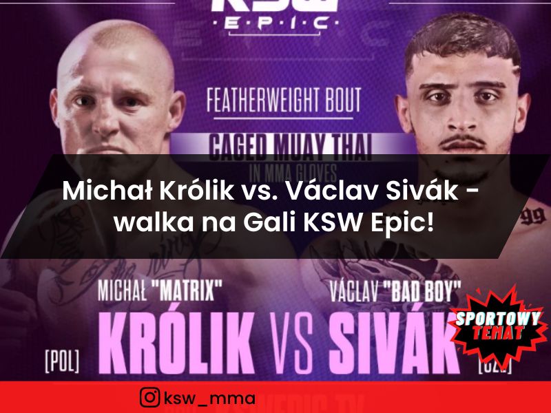 Michał Królik vs. Václav Sivák - walka na Gali KSW Epic!
