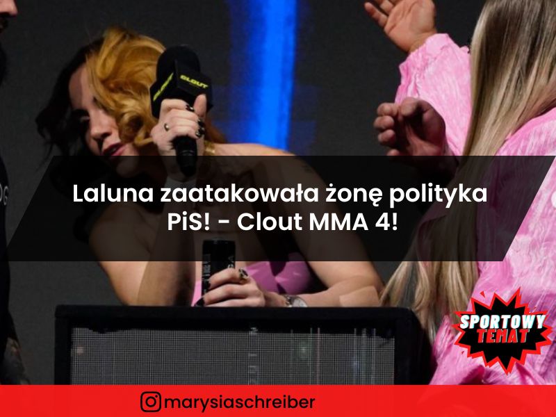 Laluna zaatakowała żonę polityka PiS! - Clout MMA 4!