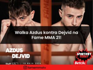 Walka Azdus kontra Dejvid na Fame MMA 21!
